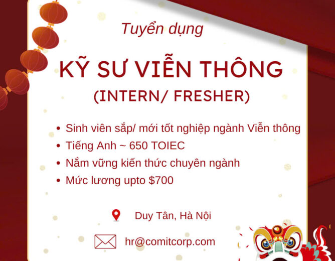 COMIT chào đón Thực Tập Sinh/ Kỹ sư Viễn thông (Fresher)