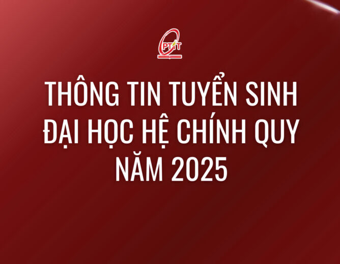 Học viện Công nghệ Bưu chính Viễn thông công bố thông tin tuyển sinh đại học hệ chính quy năm 2025