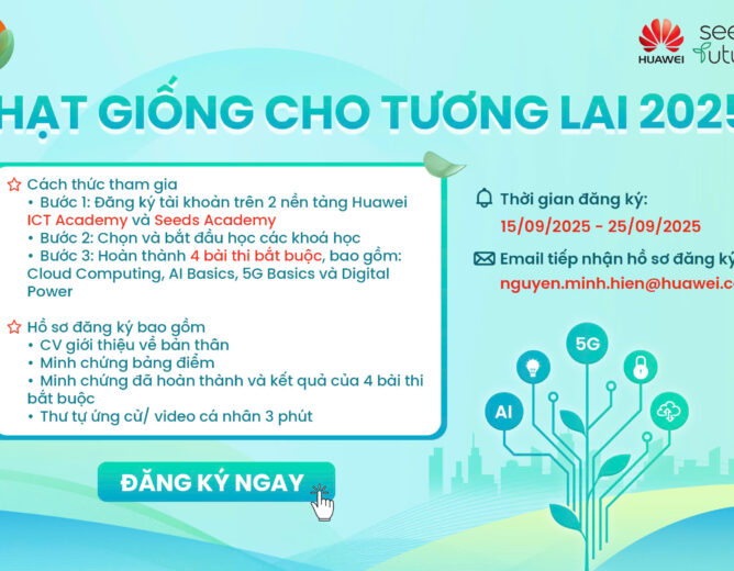 Chương trình “Hạt giống cho Tương lai 2025 – Seeds for the Future 2025” đã chính thức khởi động