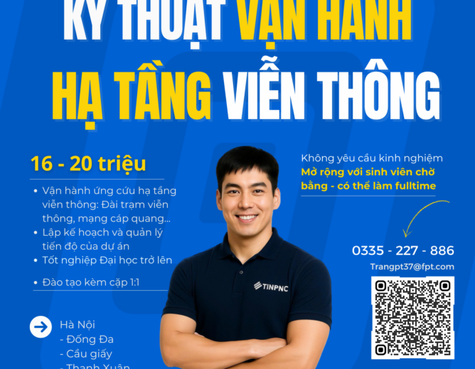 TIN-FPT tuyển dụng kỹ thuật vận hành hạ tầng viễn thông