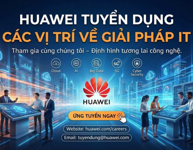 Huawei Việt Nam tuyển dụng các vị trí về giải pháp IT
