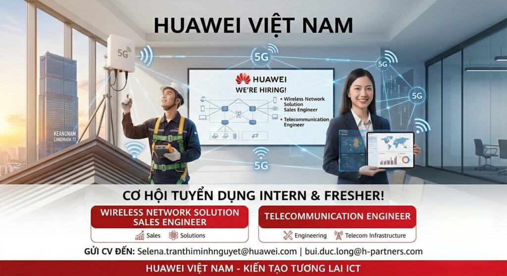 Huawei Việt Nam tuyển dụng kỹ sư viễn thông và giải pháp